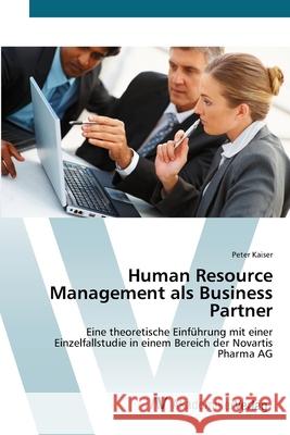 Human Resource Management als Business Partner Kaiser, Peter 9783639408270 AV Akademikerverlag