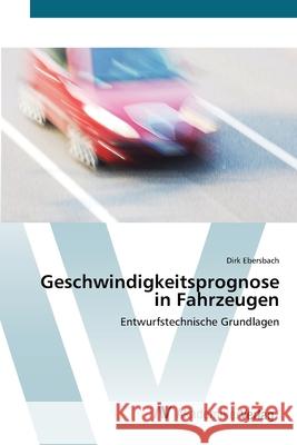 Geschwindigkeitsprognose in Fahrzeugen Ebersbach, Dirk 9783639408362