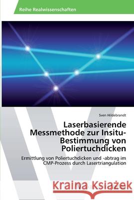 Laserbasierende Messmethode zur Insitu-Bestimmung von Poliertuchdicken Hildebrandt, Sven 9783639409543