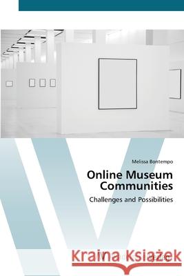 Online Museum Communities Bontempo, Melissa 9783639409727 AV Akademikerverlag