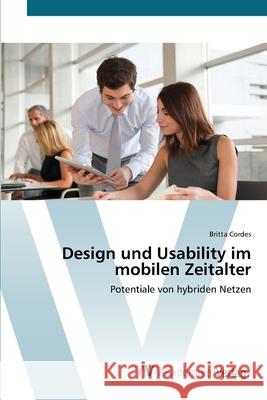 Design und Usability im mobilen Zeitalter Cordes, Britta 9783639409932 AV Akademikerverlag