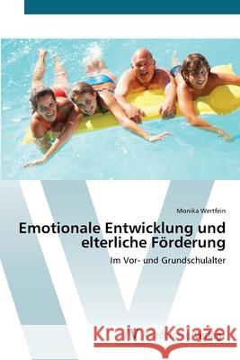 Emotionale Entwicklung und elterliche Förderung Wertfein, Monika 9783639410037