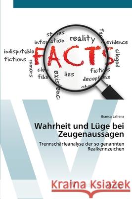 Wahrheit und Lüge bei Zeugenaussagen Lafrenz, Bianca 9783639410440 AV Akademikerverlag