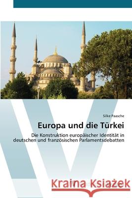 Europa und die Türkei Paasche, Silke 9783639410570 AV Akademikerverlag