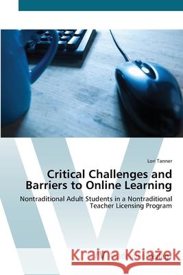 Critical Challenges and Barriers to Online Learning Tanner, Lori 9783639410761 AV Akademikerverlag