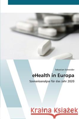 eHealth in Europa Schneider, Sebastian 9783639411997