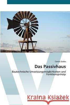 Das Passivhaus Szabo, Carola 9783639412277 AV Akademikerverlag