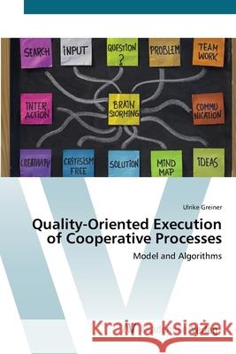 Quality-Oriented Execution of Cooperative Processes Greiner, Ulrike 9783639412536 AV Akademikerverlag