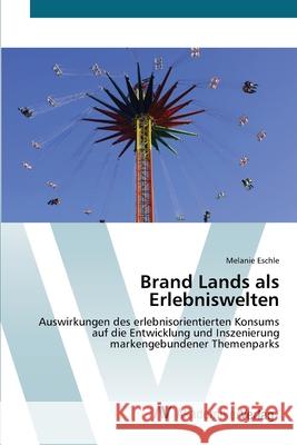 Brand Lands als Erlebniswelten Eschle, Melanie 9783639414363 AV Akademikerverlag