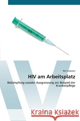 HIV am Arbeitsplatz Claassen, Nils 9783639414615