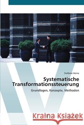 Systematische Transformationssteuerung Heine, Stefanie 9783639414639