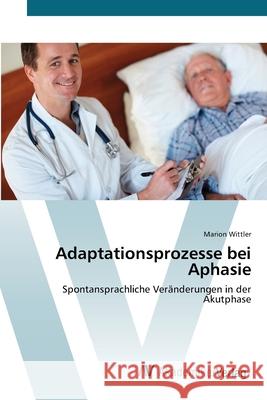 Adaptationsprozesse bei Aphasie Wittler, Marion 9783639414936 AV Akademikerverlag