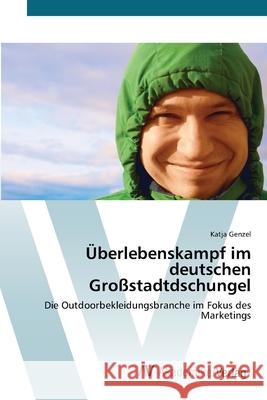 Überlebenskampf im deutschen Großstadtdschungel Genzel, Katja 9783639415100