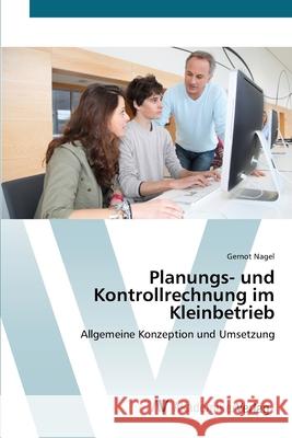 Planungs- und Kontrollrechnung im Kleinbetrieb Nagel, Gernot 9783639415780 AV Akademikerverlag