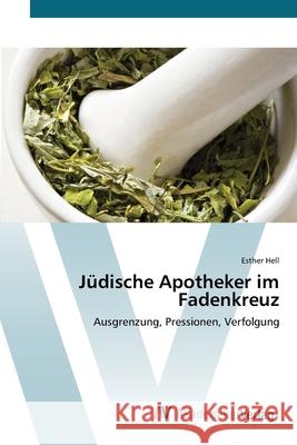 Jüdische Apotheker im Fadenkreuz Hell, Esther 9783639415902