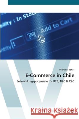 E-Commerce in Chile Shohat, Michael 9783639416046 AV Akademikerverlag