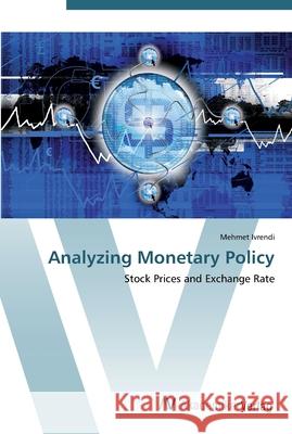 Analyzing Monetary Policy Ivrendi, Mehmet 9783639417579