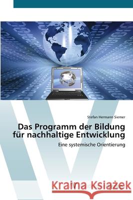 Das Programm der Bildung für nachhaltige Entwicklung Siemer, Stefan Hermann 9783639417968 AV Akademikerverlag