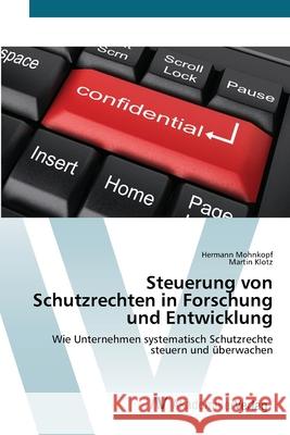 Steuerung von Schutzrechten in Forschung und Entwicklung Mohnkopf, Hermann 9783639418255 AV Akademikerverlag