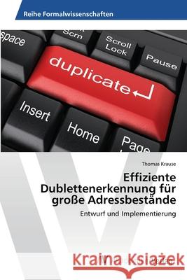 Effiziente Dublettenerkennung für große Adressbestände Krause, Thomas 9783639418316
