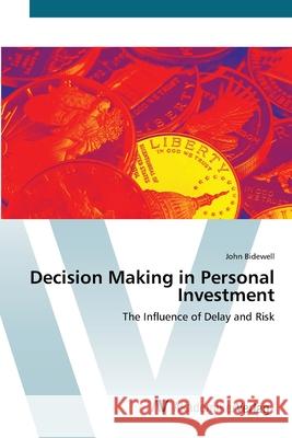 Decision Making in Personal Investment Bidewell, John 9783639418507 AV Akademikerverlag