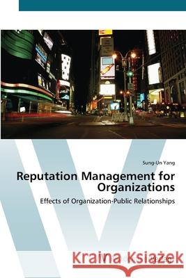 Reputation Management for Organizations Yang, Sung-Un 9783639418804 AV Akademikerverlag