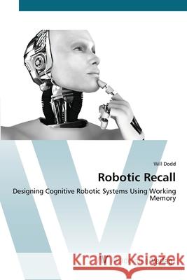 Robotic Recall Dodd, Will 9783639419092