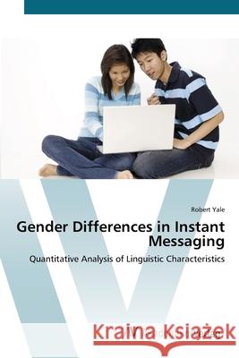 Gender Differences in Instant Messaging Yale, Robert 9783639419511 AV Akademikerverlag