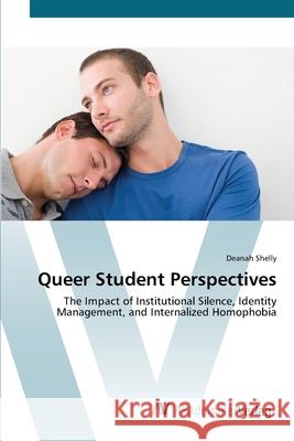 Queer Student Perspectives Shelly, Deanah 9783639419603 AV Akademikerverlag