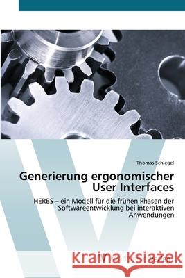 Generierung ergonomischer User Interfaces Schlegel, Thomas 9783639419979