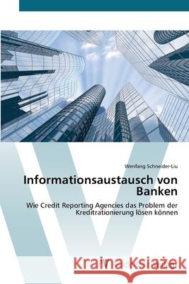 Informationsaustausch von Banken Schneider-Liu, Wenfang 9783639420432