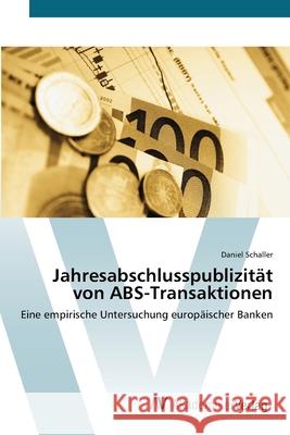 Jahresabschlusspublizität von ABS-Transaktionen Schaller, Daniel 9783639420463