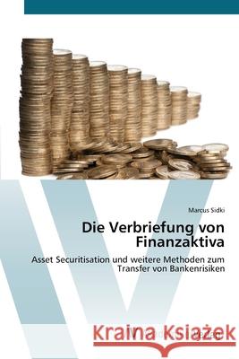 Die Verbriefung von Finanzaktiva Sidki, Marcus 9783639420616 AV Akademikerverlag