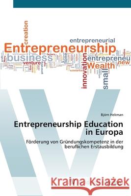 Entrepreneurship Education in Europa Hekman, Björn 9783639420630