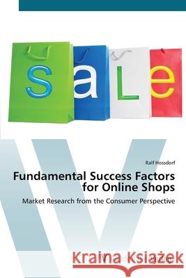 Fundamental Success Factors for Online Shops Hossdorf, Ralf 9783639420814 AV Akademikerverlag