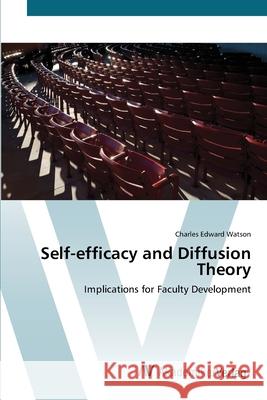 Self-efficacy and Diffusion Theory Watson, Charles Edward 9783639421910