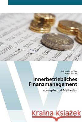 Innerbetriebliches Finanzmanagement Müller, Michaela 9783639422115