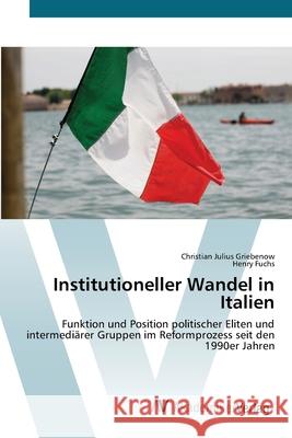 Institutioneller Wandel in Italien Griebenow, Christian Julius 9783639422436 AV Akademikerverlag