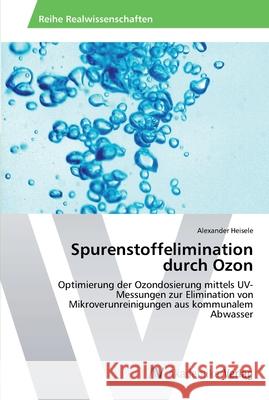 Spurenstoffelimination durch Ozon Heisele, Alexander 9783639423174 AV Akademikerverlag