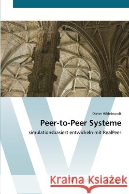 Peer-to-Peer Systeme Hildebrandt, Dieter 9783639424171 AV Akademikerverlag