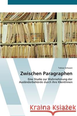 Zwischen Paragraphen Schwarz, Tobias 9783639425086 AV Akademikerverlag