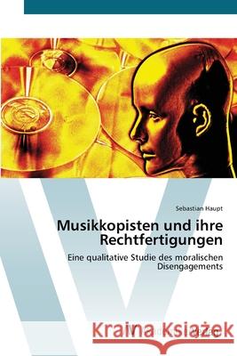 Musikkopisten und ihre Rechtfertigungen Haupt, Sebastian 9783639425697 AV Akademikerverlag