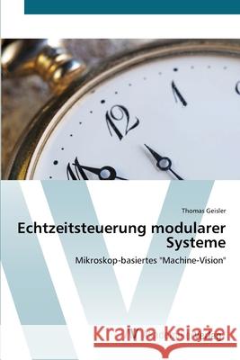 Echtzeitsteuerung modularer Systeme Geisler, Thomas 9783639426298 AV Akademikerverlag