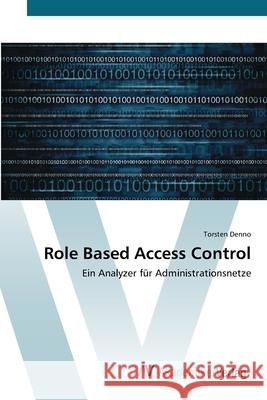 Role Based Access Control Denno, Torsten 9783639426304