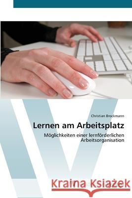 Lernen am Arbeitsplatz Brockmann, Christian 9783639426618