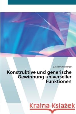 Konstruktive und generische Gewinnung universeller Funktionen Mayenberger, Daniel 9783639426724 AV Akademikerverlag