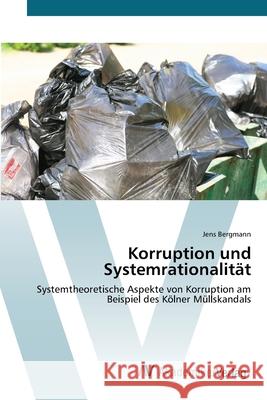 Korruption und Systemrationalität Bergmann, Jens 9783639427615