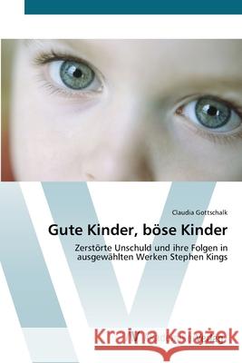 Gute Kinder, böse Kinder Gottschalk, Claudia 9783639427882