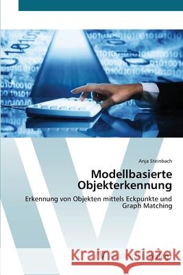 Modellbasierte Objekterkennung Steinbach, Anja 9783639428087