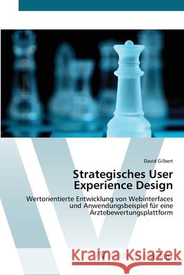 Strategisches User Experience Design Gilbert, David 9783639428223